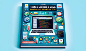 Curso Testes unitários em JAVA: Domine JUnit, Mockito e TDD